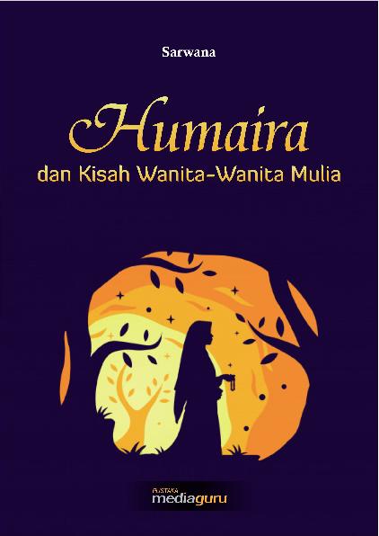 Humaira dan Kisah Wanita-Wanita Mulia - Bintangpusnas Edu
